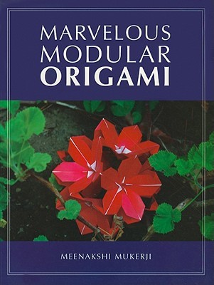 Marvelous Modular Origami by Meenakshi Mukerji