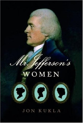 Mr. Jefferson's Women by Jon Kukla