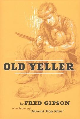 Old Yeller (Old Yeller #1) by Fred Gipson