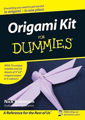 Origami Kit for Dummies [With 25 Sheets of Origami Paper in 5 Colours] by Nick Robinson