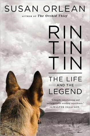 Rin Tin Tin- The Life and the Legend by Susan Orlean