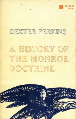 The Monroe Doctrine, 1823-1826 by Dexter Perkins