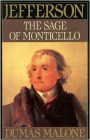 The Sage of Monticello (Jefferson and His Time #6) by Dumas Malone