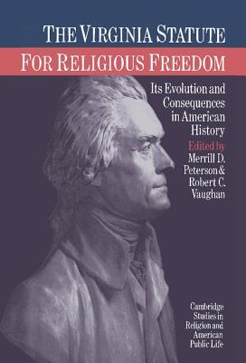 The Virginia Statute for Religious Freedom by Merrill D. Peterson