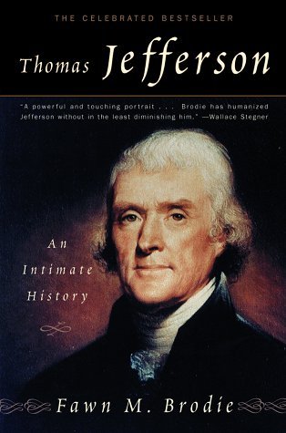 Thomas Jefferson- An Intimate History by Fawn M. Brodie