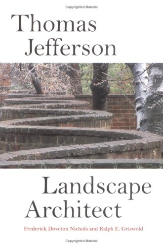 Thomas Jefferson- Landscape Architect by Frederick Doveton Nichols