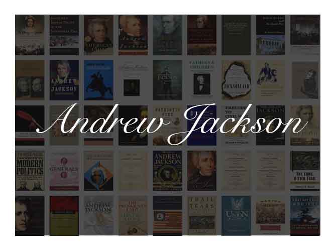 The Best Books To Learn About President Andrew Jackson