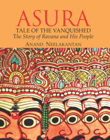 Asura- Tale Of The Vanquished by Anand Neelakantan