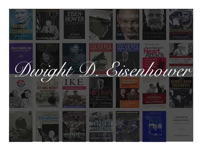 The Best Books To Learn About President Dwight D. Eisenhower