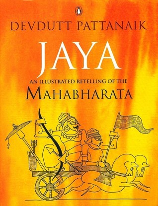Jaya- An Illustrated Retelling of the Mahabharata (The Great Indian Epics Retold) by Devdutt Pattanaik