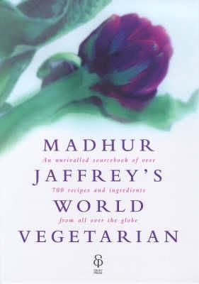 Madhur Jaffrey's World Vegetarian- More Than 650 Meatless Recipes from Around the World by Madhur Jaffrey