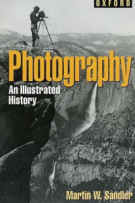 photography-an-illustrated-history-by-martin-w-sandler