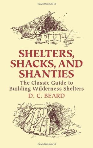 shelters-shacks-shanties-and-how-to-build-them-by-daniel-carter-beard