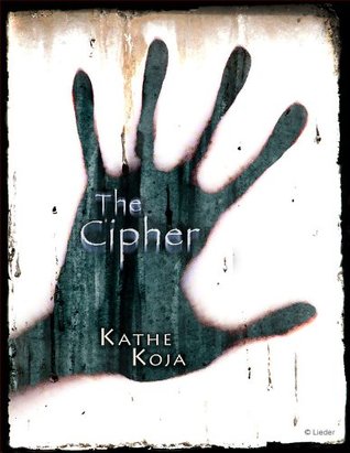 the-cipher-by-kathe-koja