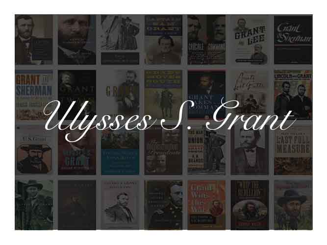 The Best Books To Learn About President Ulysses S. Grant