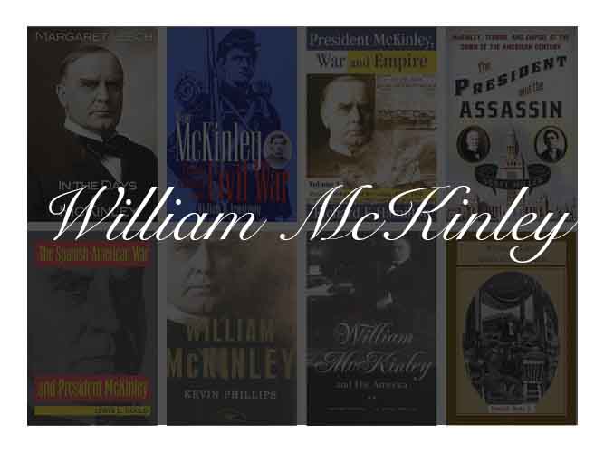The Best Books To Learn About President William McKinley