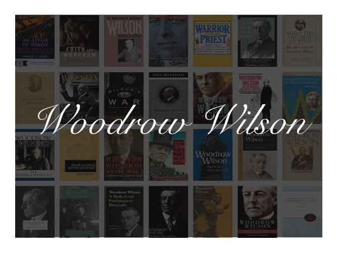 The Best Books To Learn About President Woodrow Wilson