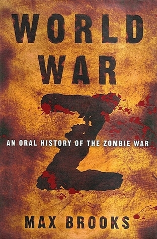 world-war-z-an-oral-history-of-the-zombie-war-by-max-brooks