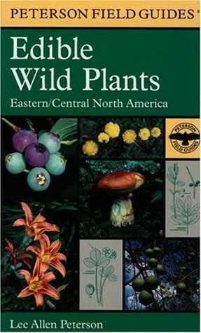 a-field-guide-to-edible-wild-plants-eastern-and-central-north-america-peterson-field-guides-by-lee-allen-peterson-roger-tory-peterson