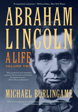 Abraham Lincoln- A Life, Volume Two by Michael Burlingame
