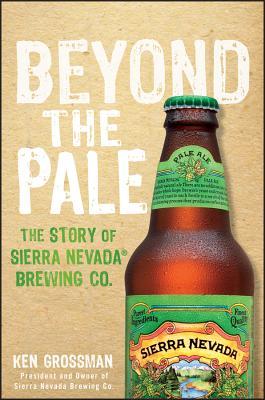 beyond-the-pale-the-story-of-sierra-nevada-brewing-co-by-ken-grossman