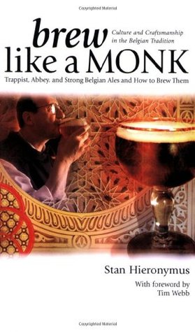 brew-like-a-monk-trappist-abbey-and-strong-belgian-ales-and-how-to-brew-them-by-stan-hieronymus