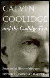 Calvin Coolidge and the Coolidge Era- Essays on the History of the 1920s Haynes, John Earl, ed