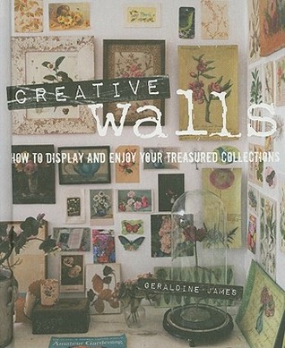 creative-walls-how-to-display-and-enjoy-your-treasured-collections-by-geraldine-james