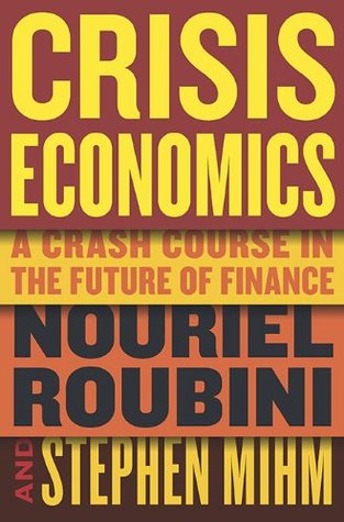 crisis-economics-a-crash-course-in-the-future-of-finance-by-nouriel-roubini