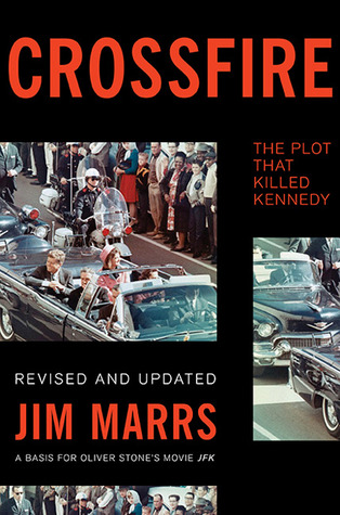 Crossfire- The Plot That Killed Kennedy by Jim Marrs