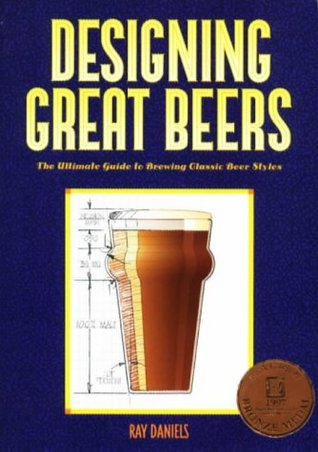 designing-great-beers-the-ultimate-guide-to-brewing-classic-beer-styles-by-ray-daniels