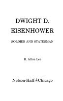 Dwight D. Eisenhower- Soldier and Statesman by R. Alton Lee
