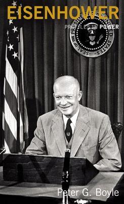 Eisenhower (Profiles in Power) by Peter G. Boyle