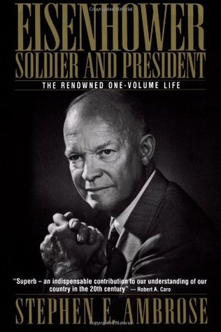 Eisenhower- Soldier and President by Stephen E. Ambrose