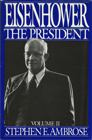 Eisenhower, Volume #2- The President (Eisenhower #2) by Stephen E. Ambrose