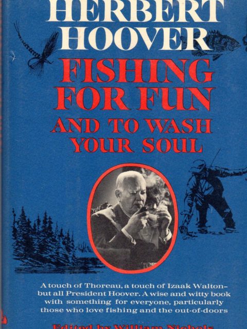Fishing for Fun - and to Wash You Soul by Herbert Hoover