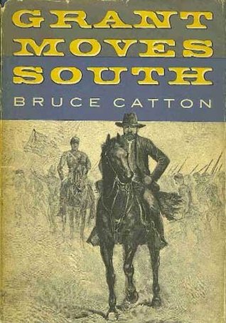 Grant Moves South, 1861-1863 (Grant #2) by Bruce Catton, Lloyd Lewis