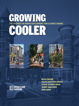 growing-cooler-the-evidence-on-urban-development-and-climate-change-by-reid-ewing-keith-bartholomew-steve-winkelman-jerry-walters-don-chen