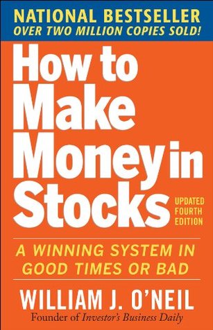 how-to-make-money-in-stocks-a-winning-system-in-good-times-or-bad-by-william-j-oneil