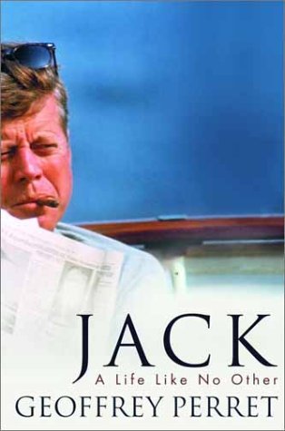 Jack- A Life Like No Other by Geoffrey Perret