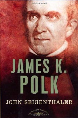 James K. Polk (The American Presidents #11) by John Seigenthaler, Arthur M. Schlesinger Jr.