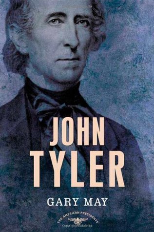 John Tyler (The American Presidents #10) by Gary May, Arthur M. Schlesinger Jr.