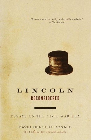 Lincoln Reconsidered- Essays on the Civil War Era by David Herbert Donald