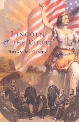 Lincoln and the Court by Brian McGinty