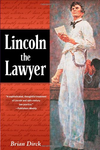 Lincoln the Lawyer by Brian R. Dirck