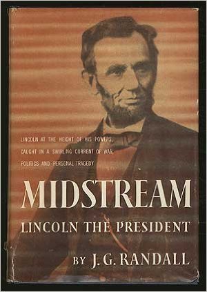 Lincoln the President by James G. Randall