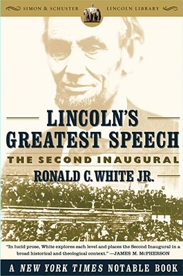 Lincoln's Greatest Speech- The Second Inaugural by Ronald C. White Jr.