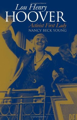 Lou Henry Hoover- Activist First Lady (Modern First Ladies) by Nancy Beck Young