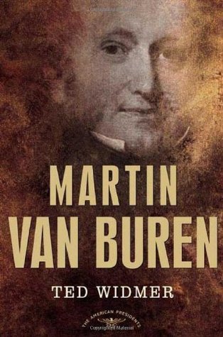 Martin Van Buren (The American Presidents #8) by Ted Widmer, Arthur M. Schlesinger Jr.