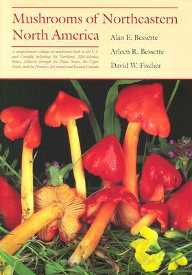 mushrooms-of-northeastern-north-america-in-the-era-of-world-war-i-by-alan-e-bessette-arleen-rainis-bessette-david-w-fischer